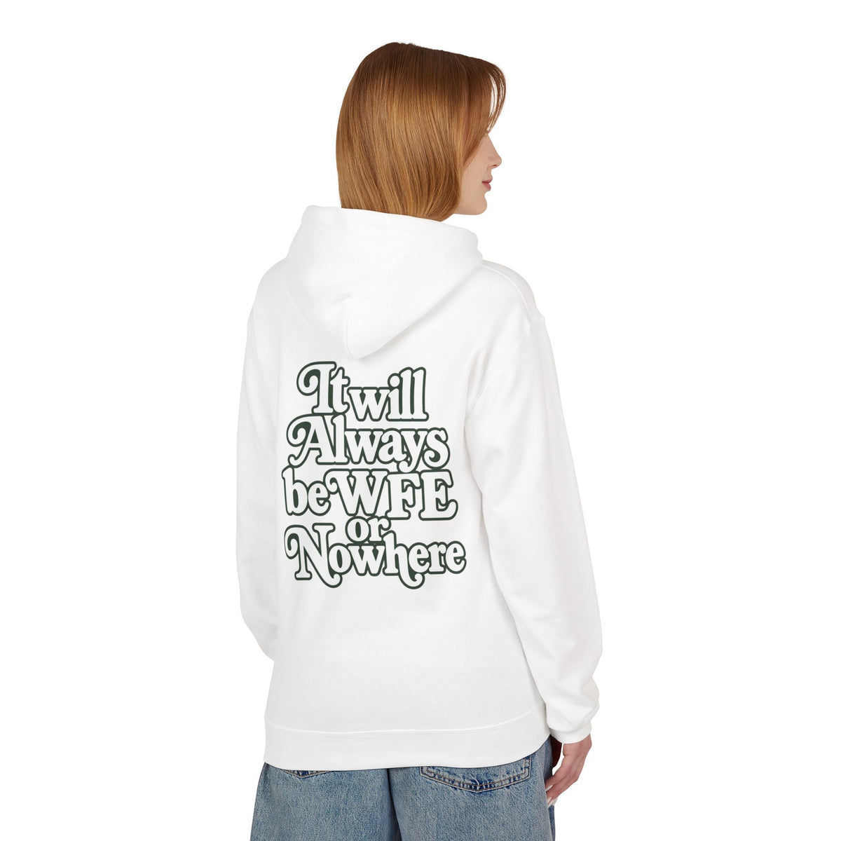 "WFE or Nowhere" PLAIN Hoodie