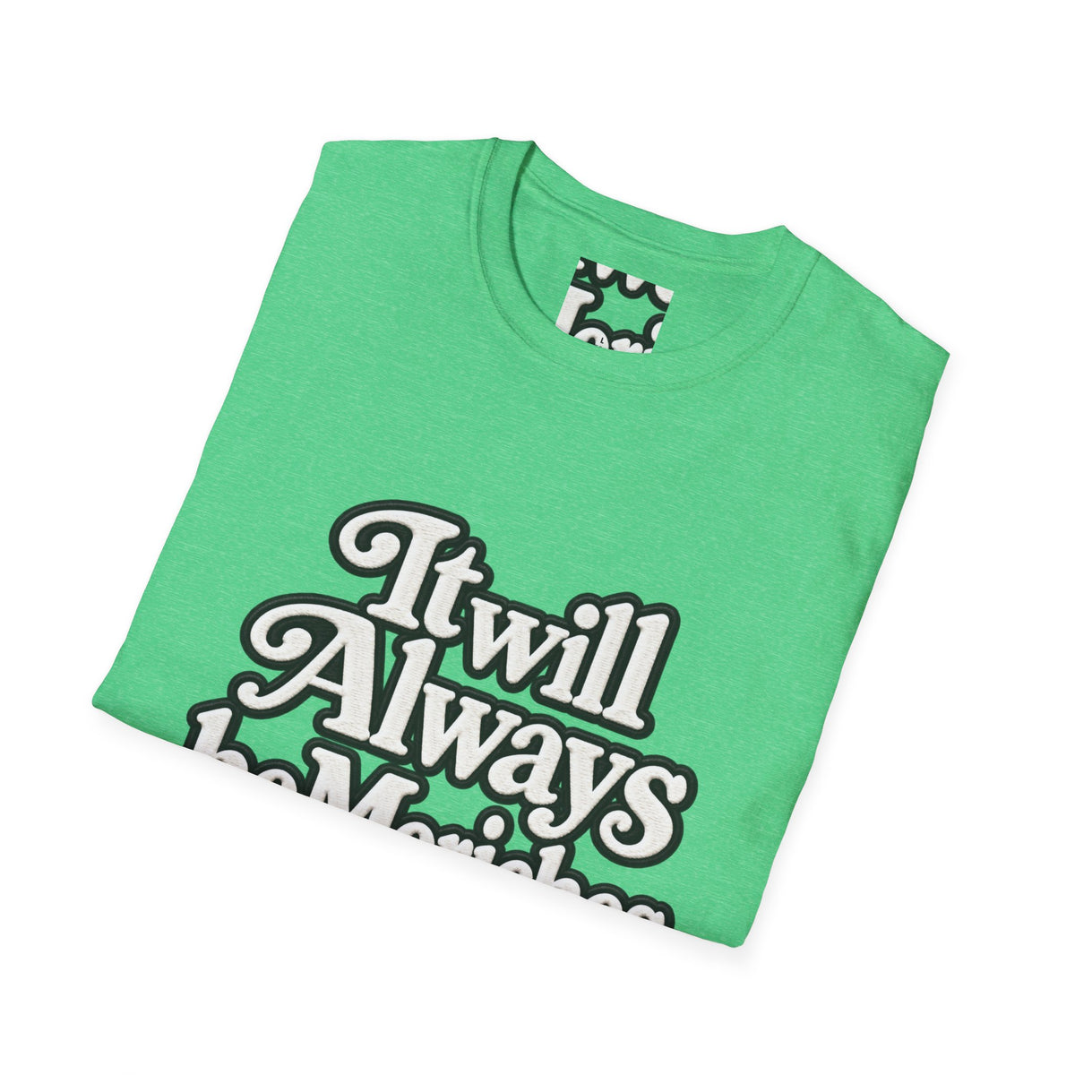 "It will Always be Moriches or Nowhere" - Softstyle T-Shirt