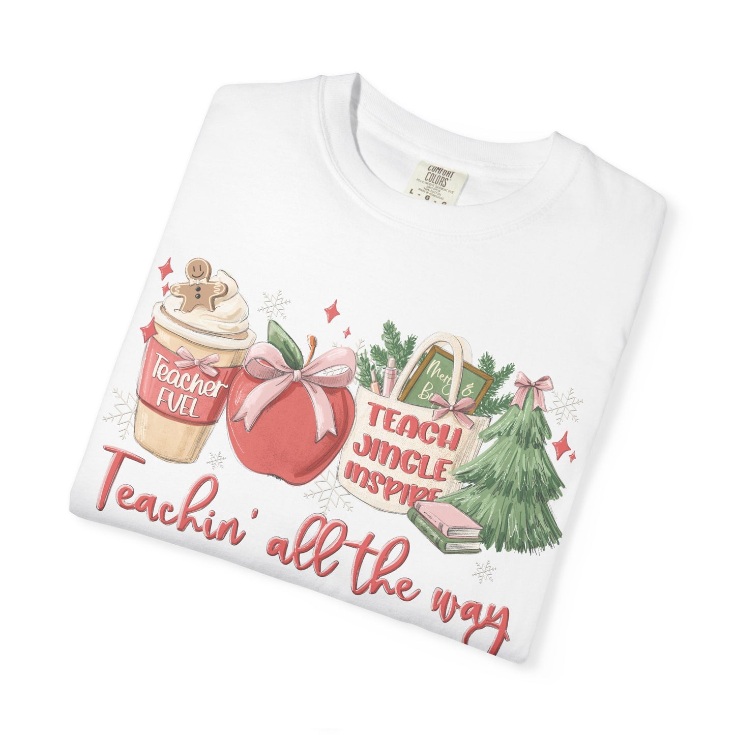 Teachin' All the Way  — Christmas Tee