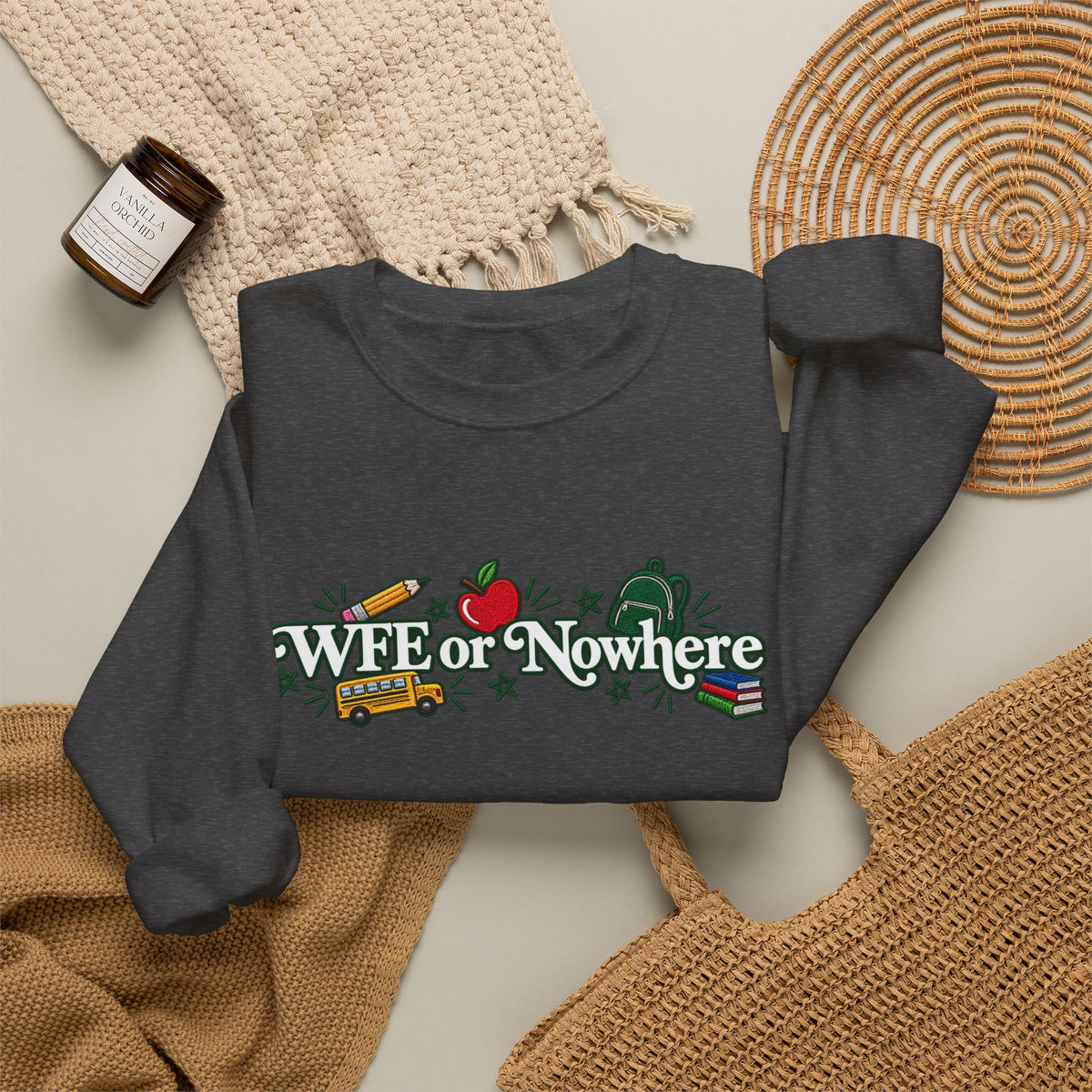 "WFE or Nowhere w/ School Things" Crewneck Sweatshirt