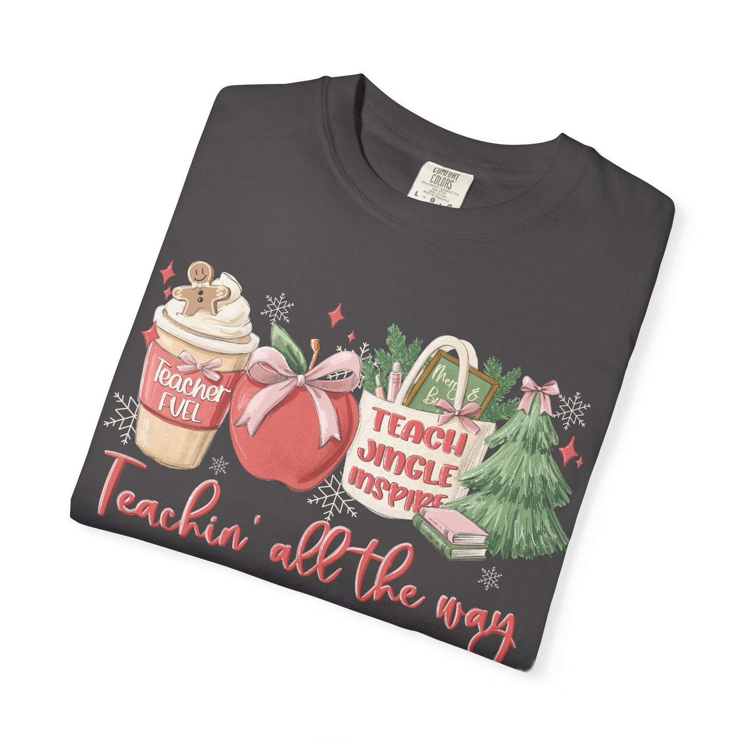 Teachin' All the Way  — Christmas Tee