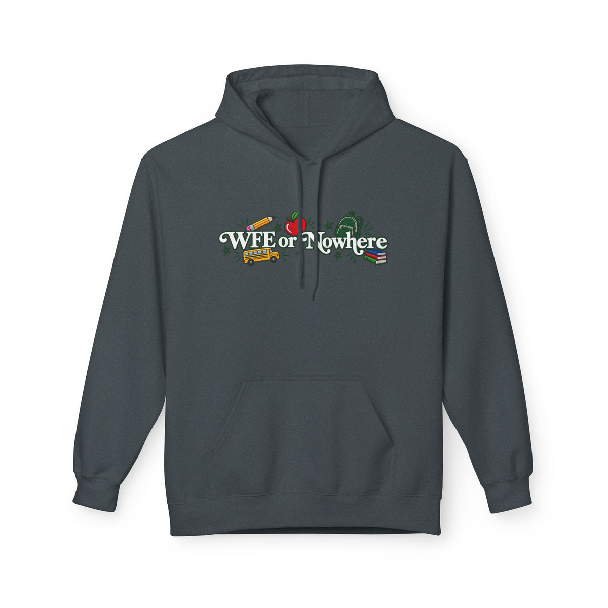 "WFE or Nowhere" with Supplies Hoodie