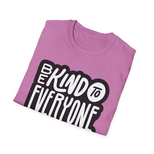 Be Kind to Everyone T-Shirt, Kindness Unisex Softstyle Tee