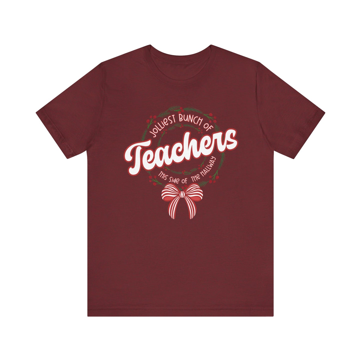 The Jolliest Bunch of teachers this side of the HALLWAY- Christmas Unisex T-Shirt