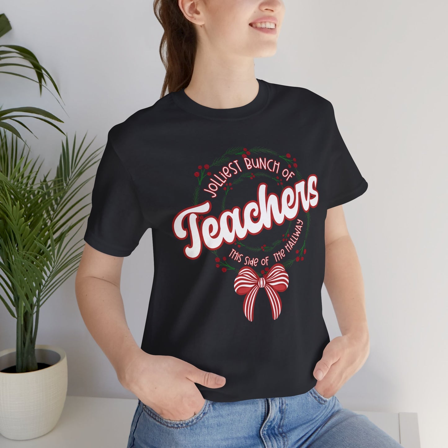 The Jolliest Bunch of teachers this side of the HALLWAY- Christmas Unisex T-Shirt