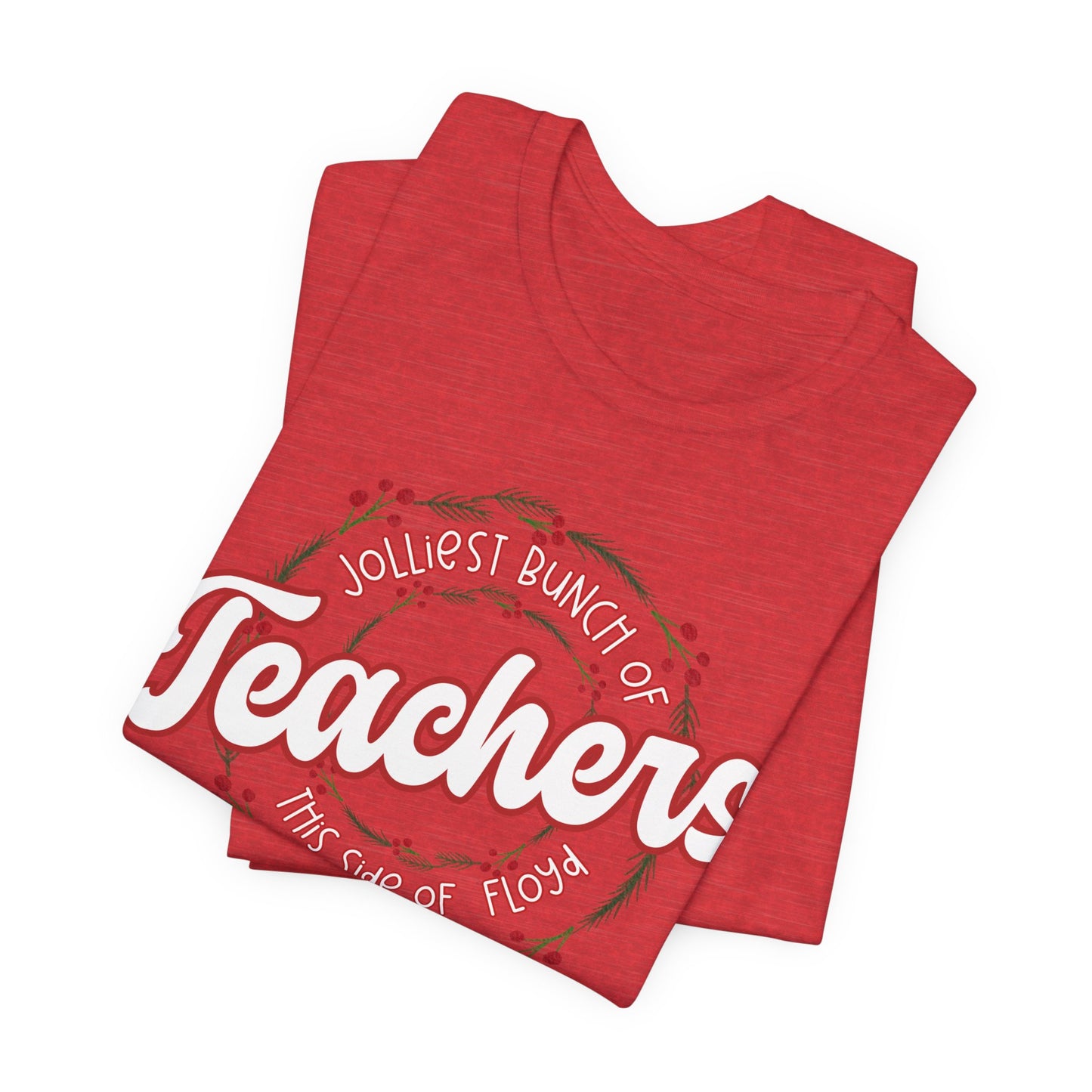 The Jolliest Bunch of teachers this side of Floyd- Christmas T-Shirt