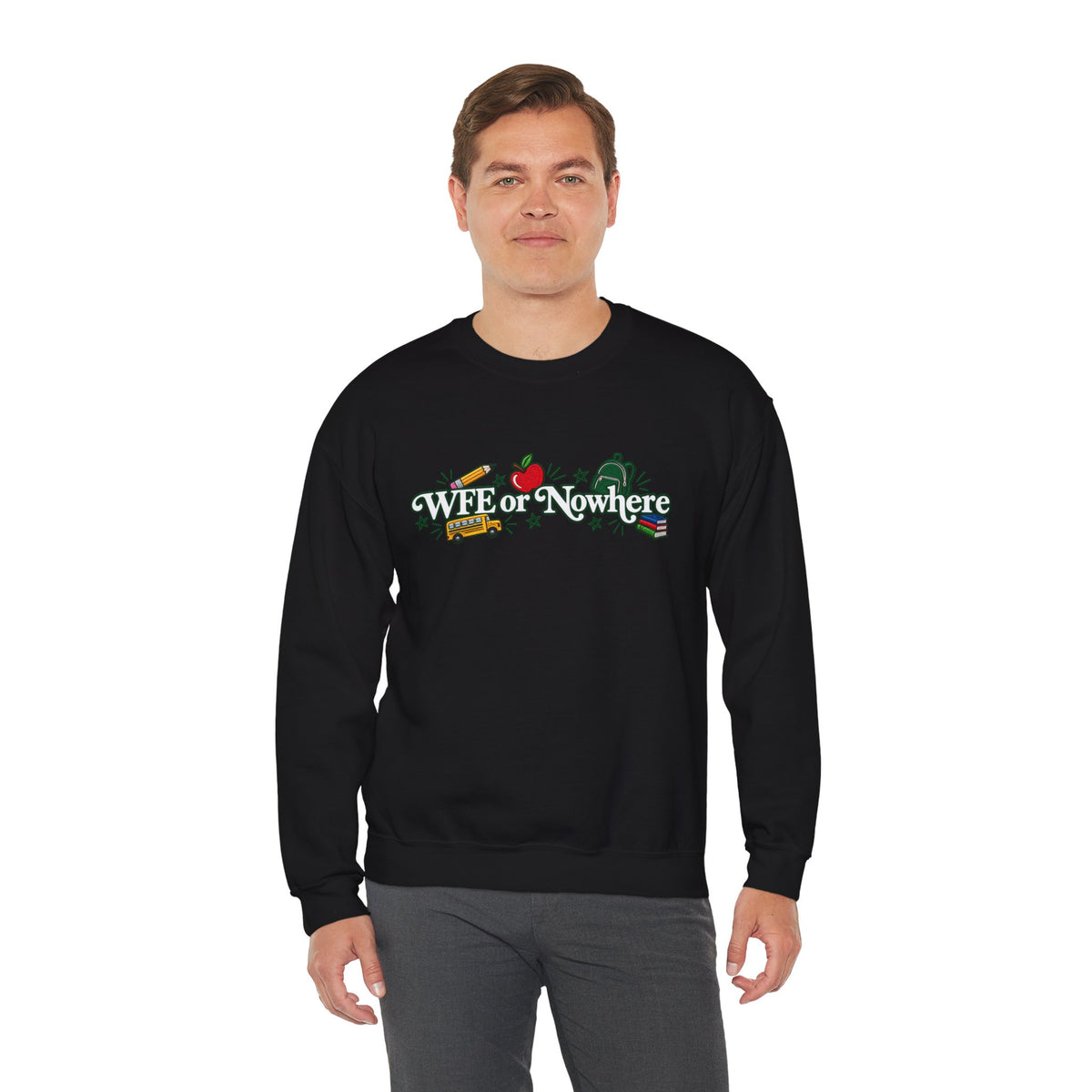 "WFE or Nowhere w/ School Things" Crewneck Sweatshirt