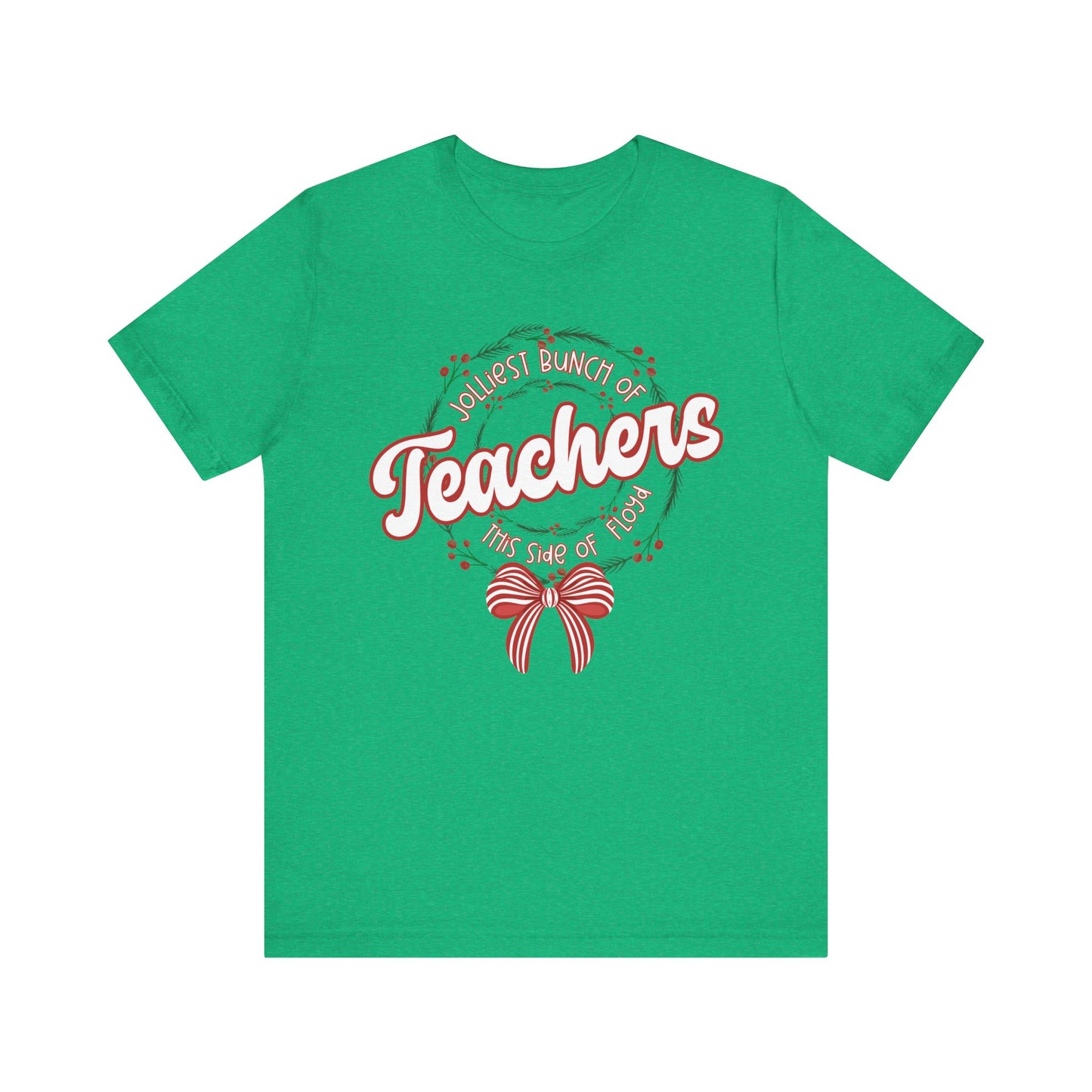 The Jolliest Bunch of teachers this side of Floyd- Christmas T-Shirt