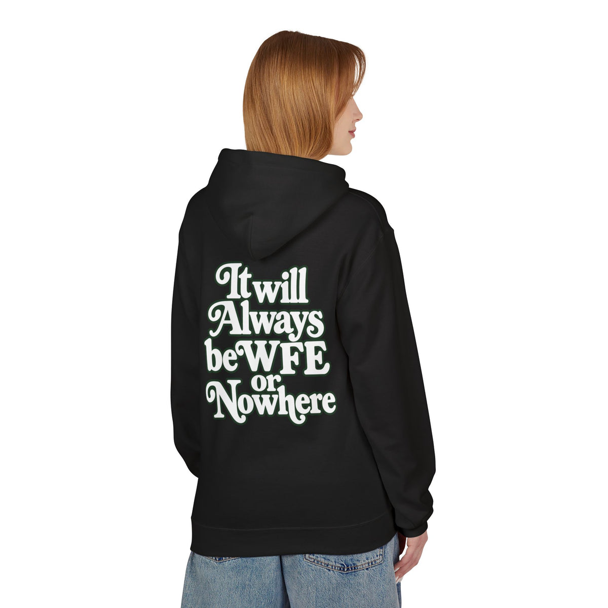"WFE or Nowhere" PLAIN Hoodie
