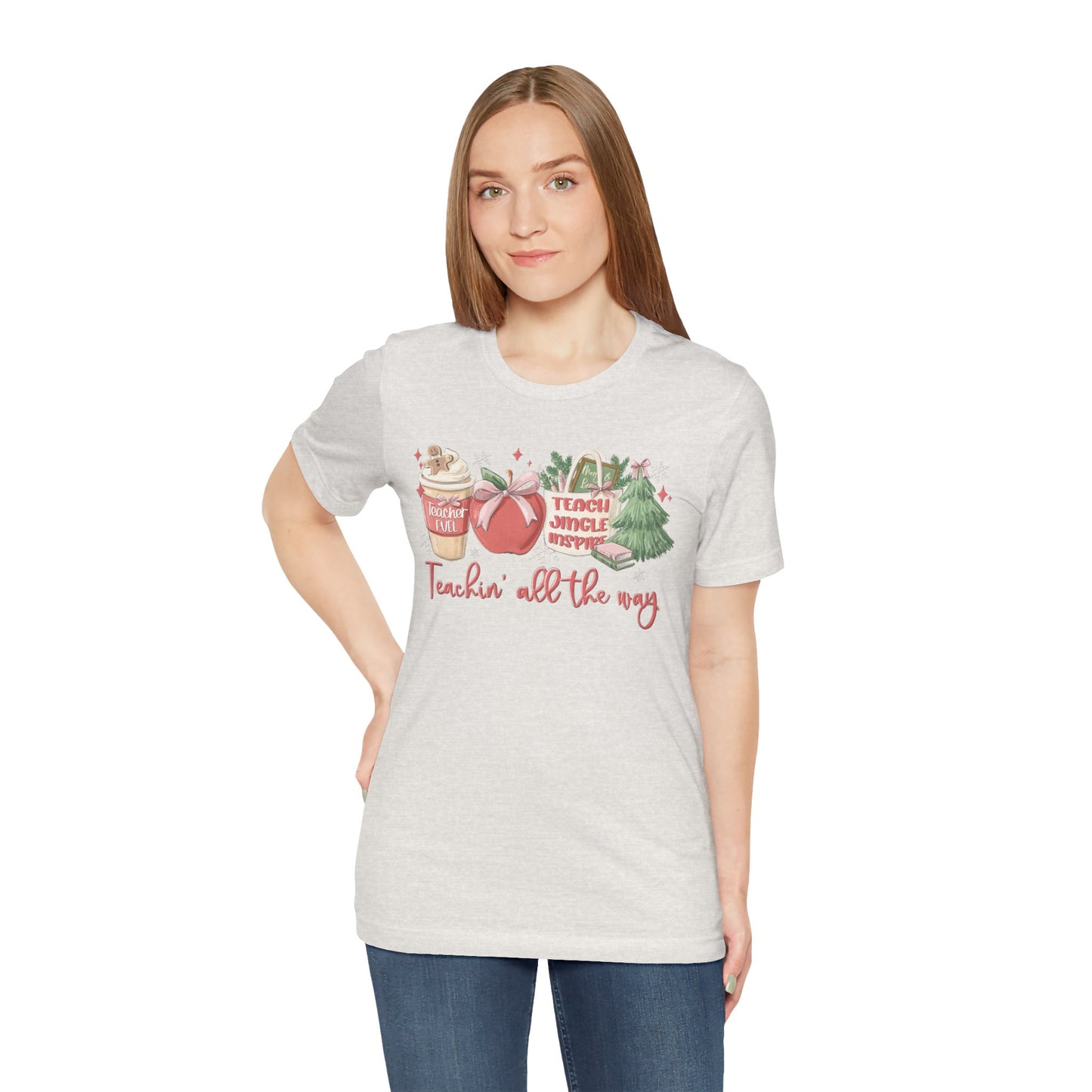 Teachin' All the Way— Christmas Unisex T‑Shirt