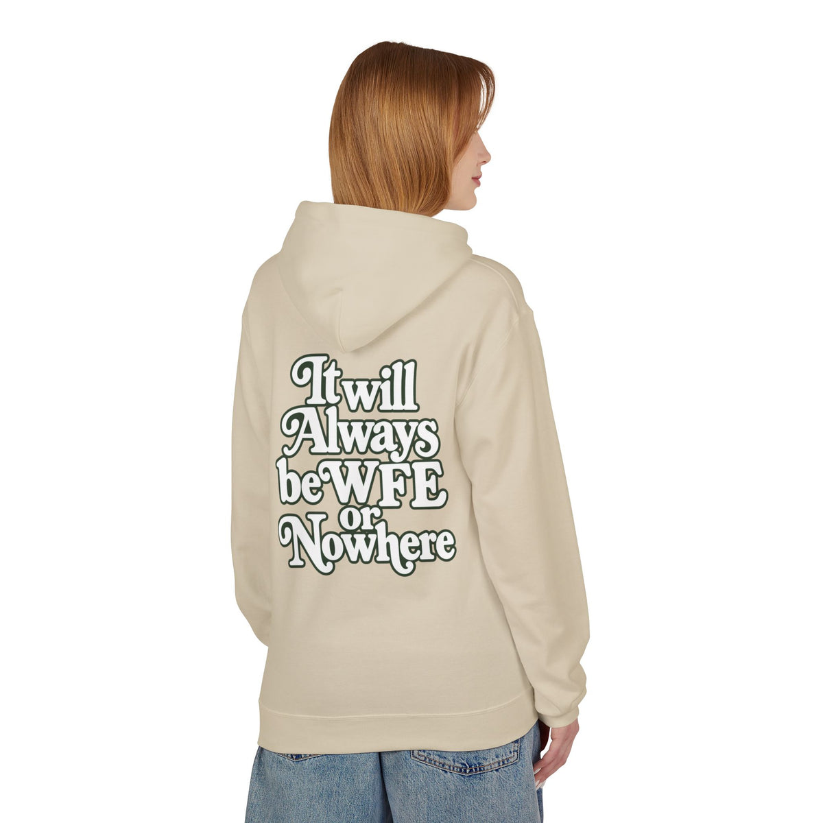 "WFE or Nowhere" PLAIN Hoodie
