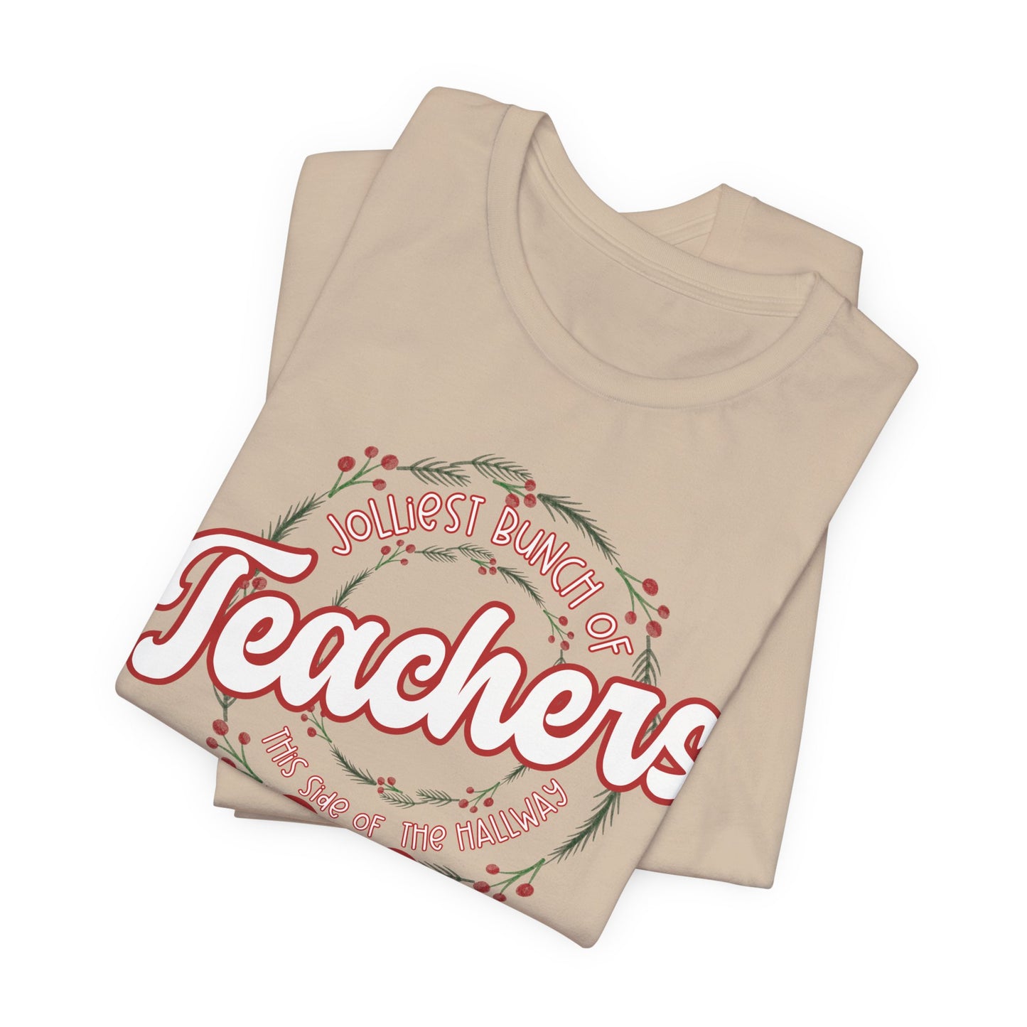 The Jolliest Bunch of teachers this side of the HALLWAY- Christmas Unisex T-Shirt