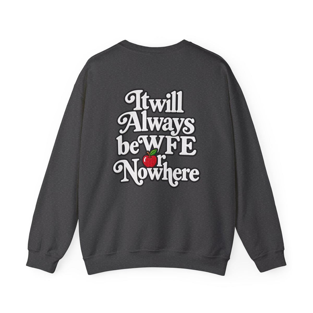 "WFE or Nowhere w/ School Things" Crewneck Sweatshirt