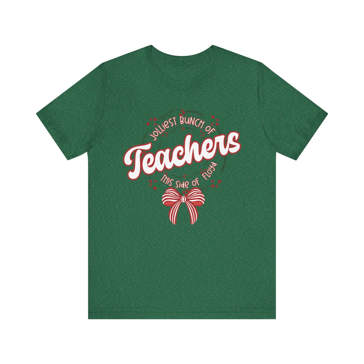 The Jolliest Bunch of teachers this side of Floyd- Christmas T-Shirt