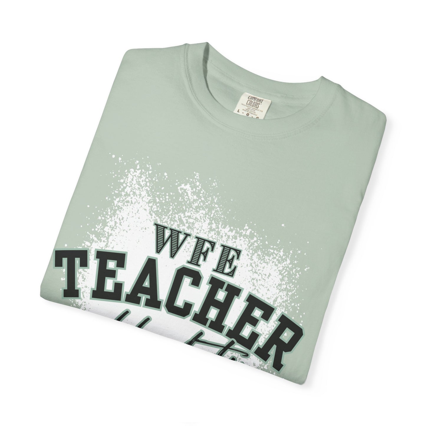 WFE Teacher Off-Duty T-shirt | Unisex Garment-Dyed Tee for Educators