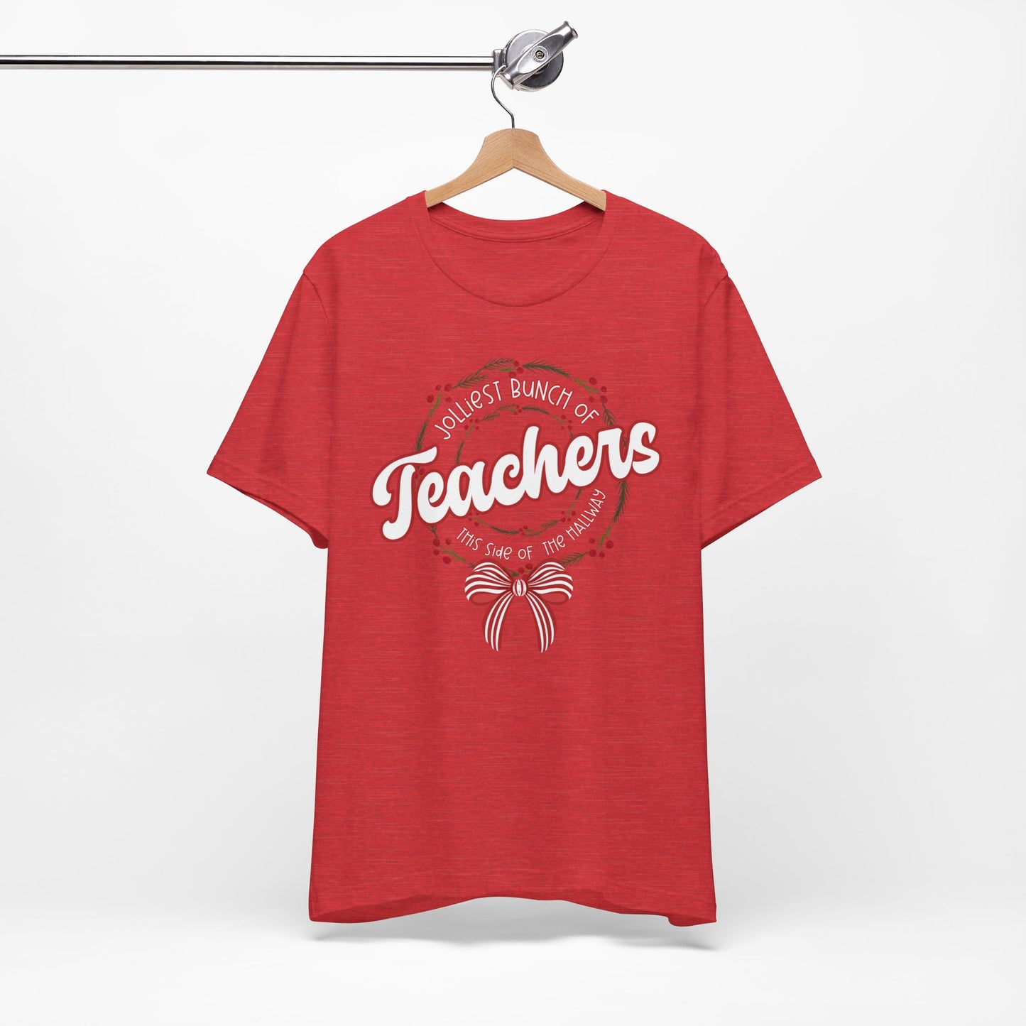 The Jolliest Bunch of teachers this side of the HALLWAY- Christmas Unisex T-Shirt