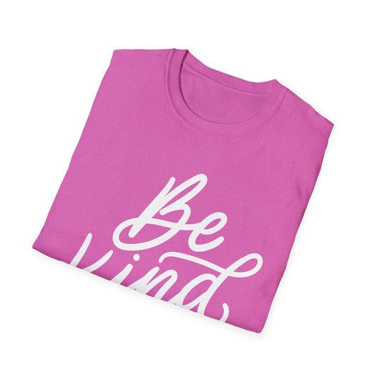Be Kind- KindnessT-Shirt, Unisex Softstyle Tee