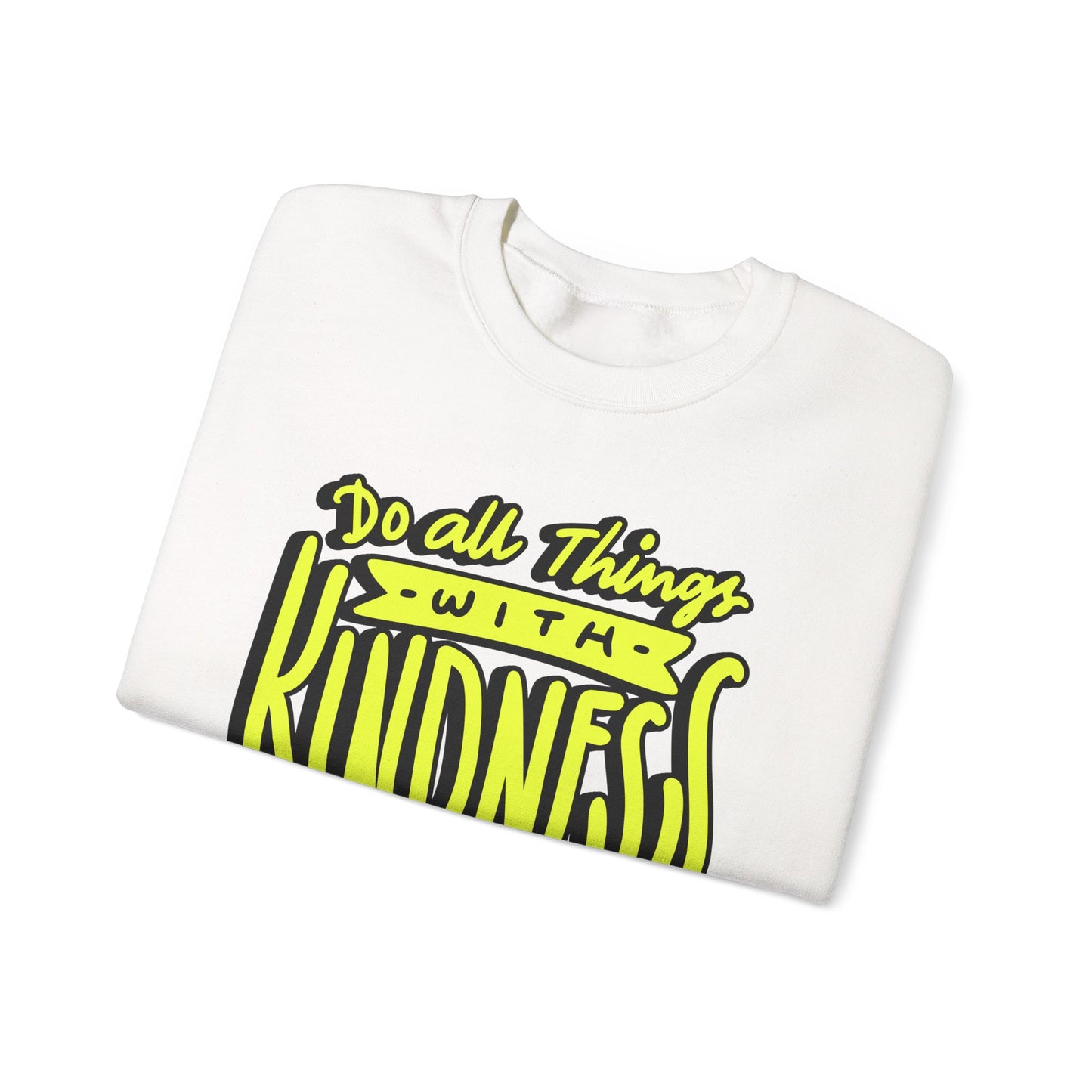 Do All Things with Kindness Unisex Crewneck Sweatshirt