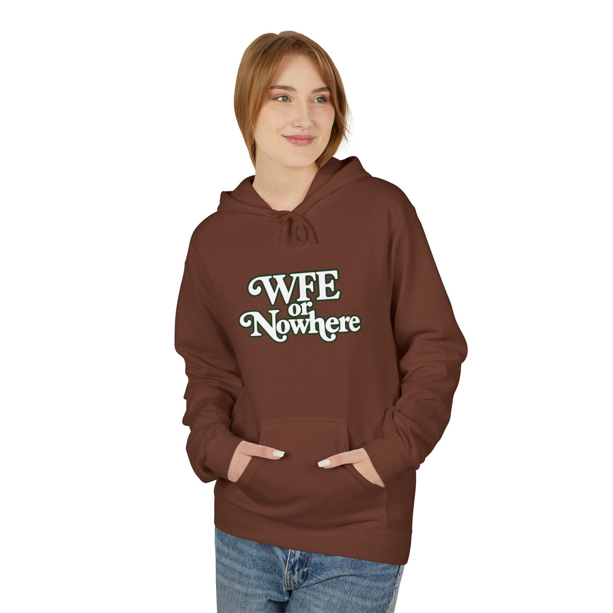 "WFE or Nowhere" PLAIN Hoodie
