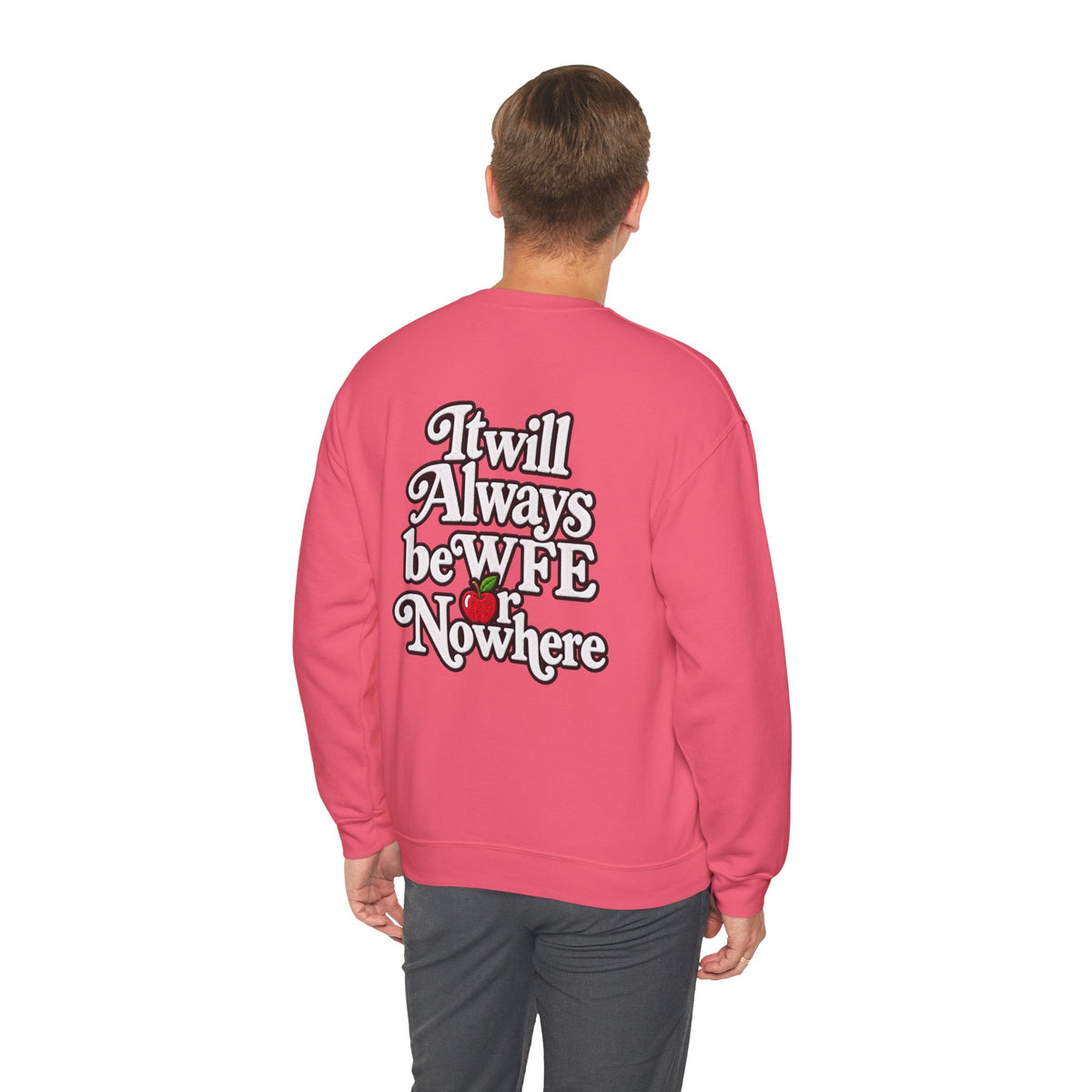 "WFE or Nowhere w/ School Things" Crewneck Sweatshirt