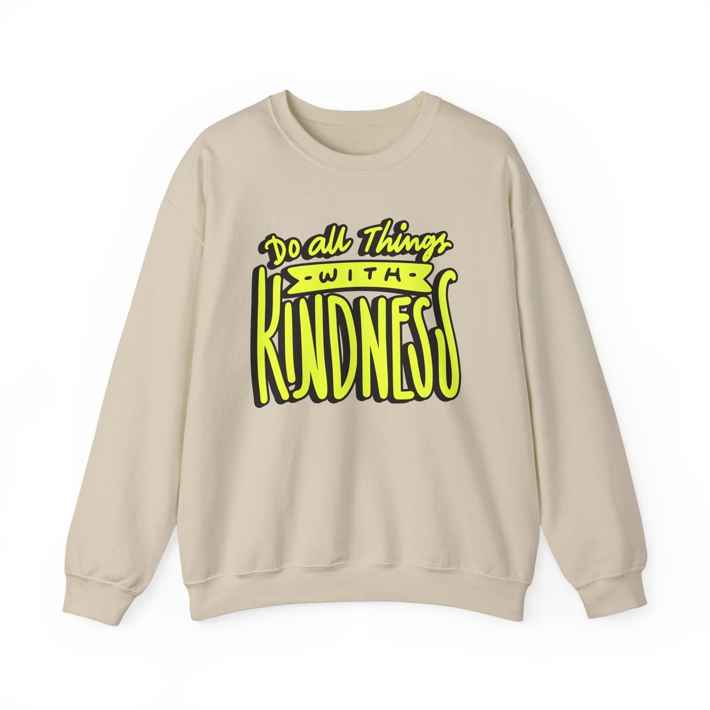 Do All Things with Kindness Unisex Crewneck Sweatshirt