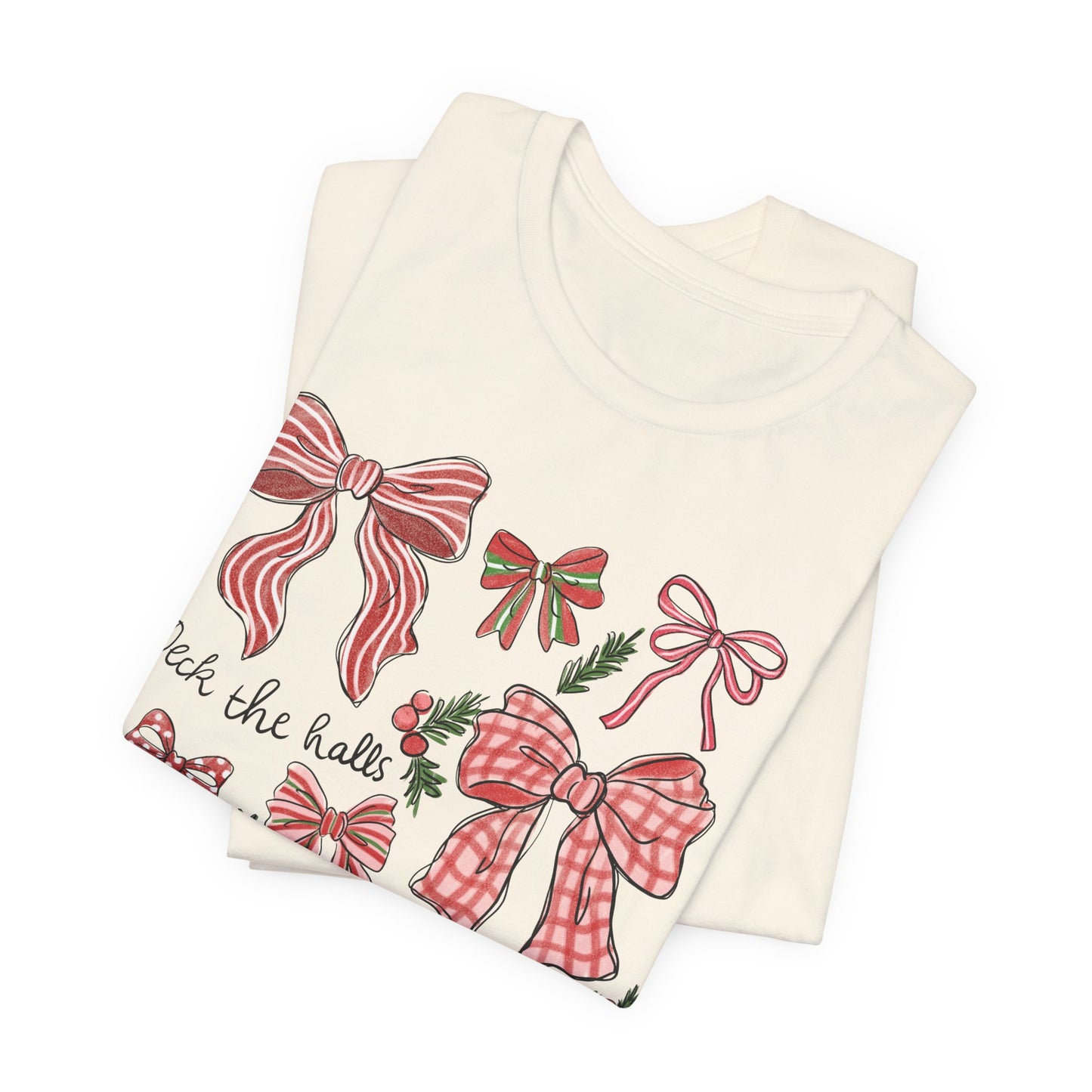 Deck the halls w/ Bows and Holly— Christmas Unisex T‑Shirt