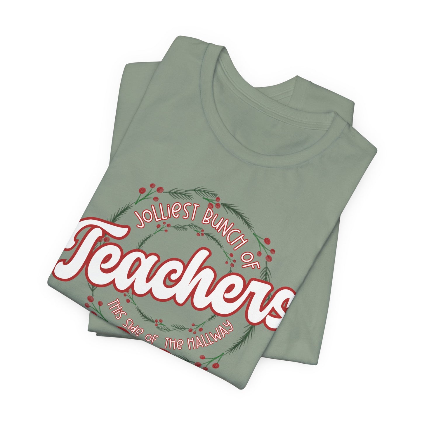 The Jolliest Bunch of teachers this side of the HALLWAY- Christmas Unisex T-Shirt