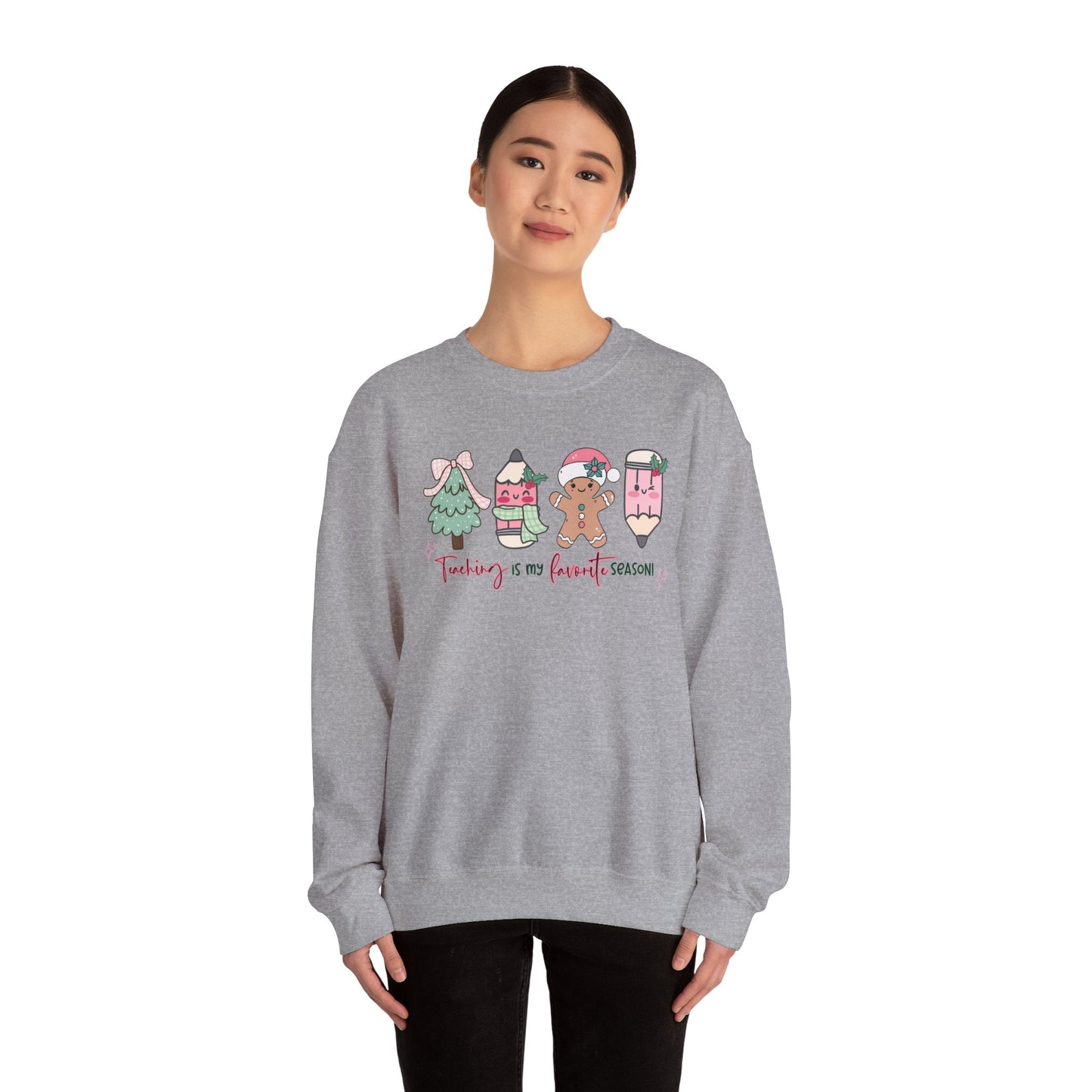 Teaching is my Favorite Season- Christmas Sweatshirt