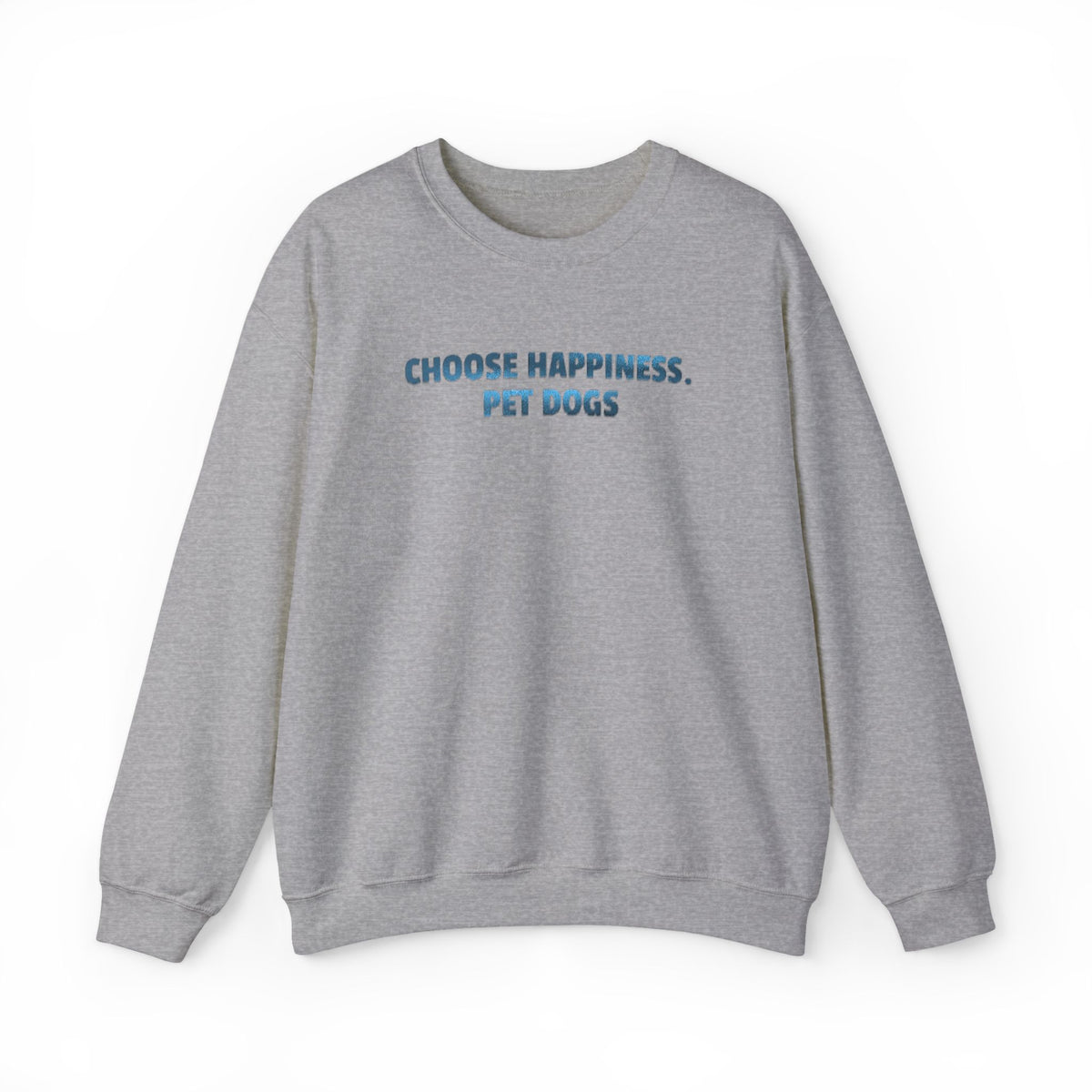 Choose Happiness, Pet Dogs (Metallic Print) Sweatshirt- Hound & Home