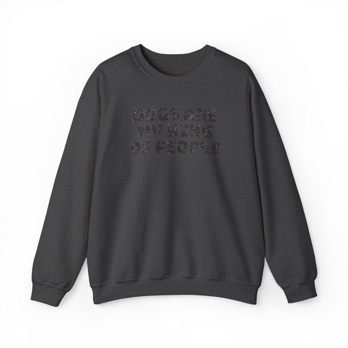 Dogs Are My Kind of People (Glitter Print) Sweatshirt- Hound & Home