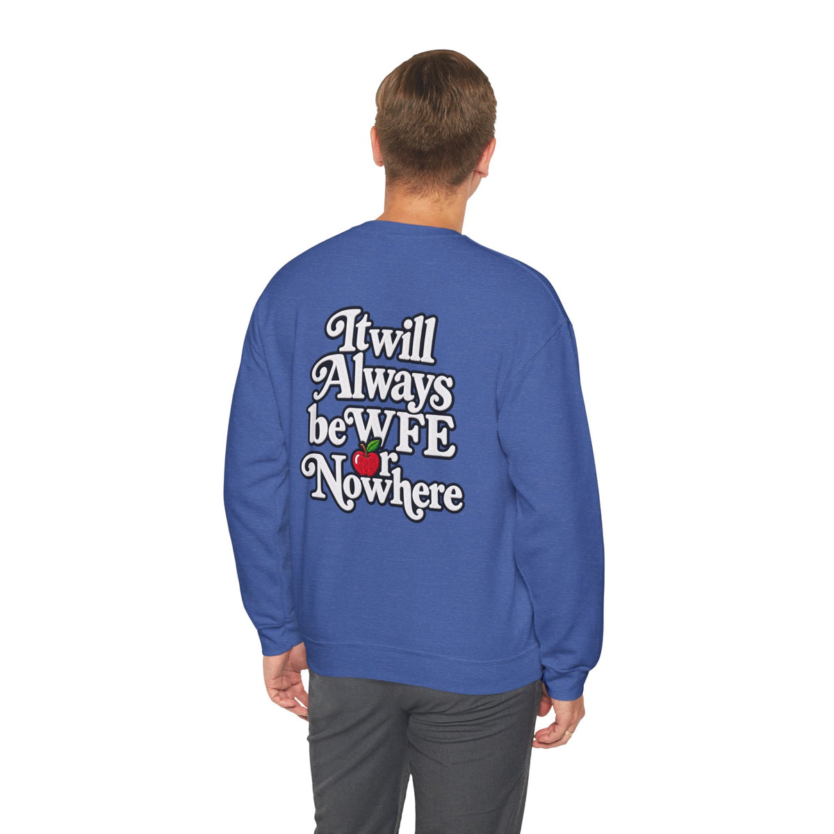 "WFE or Nowhere w/ School Things" Crewneck Sweatshirt