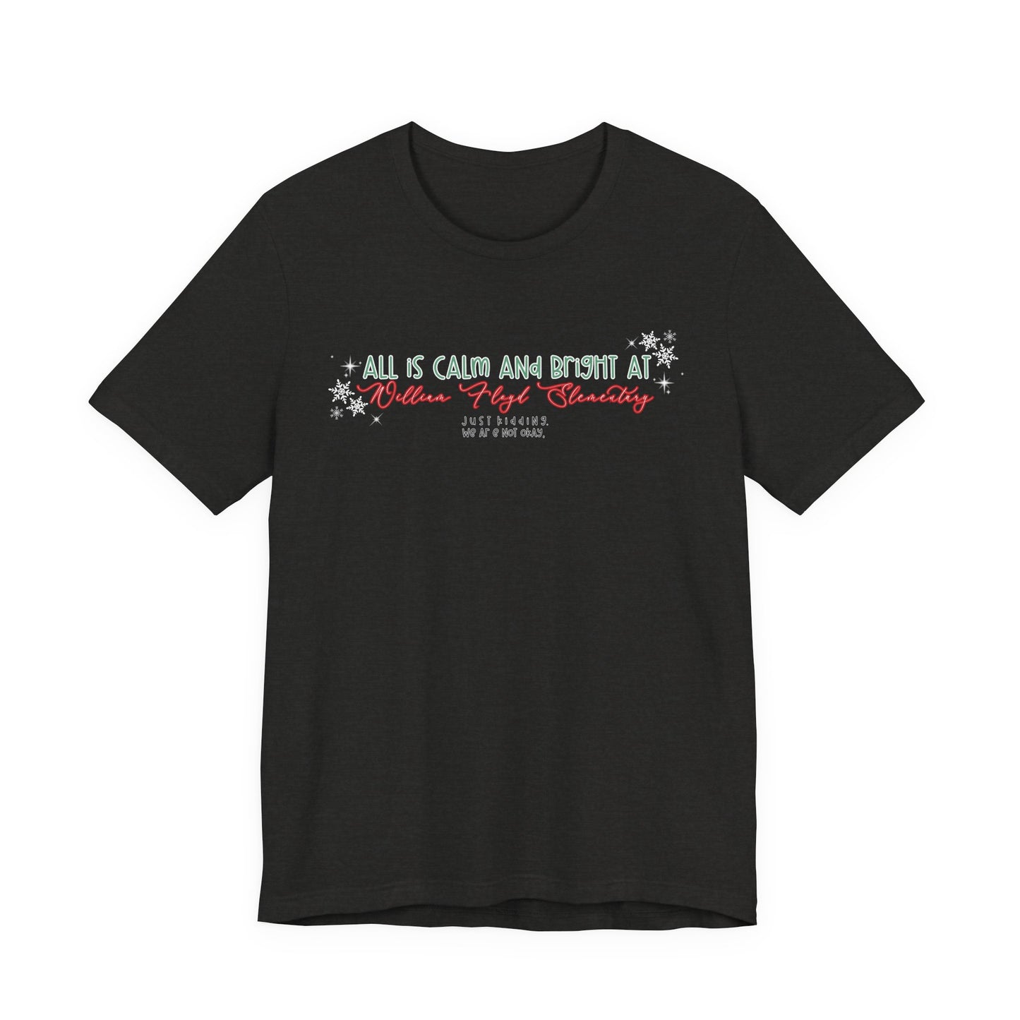 All is calm at WFE— Christmas Unisex T‑Shirt