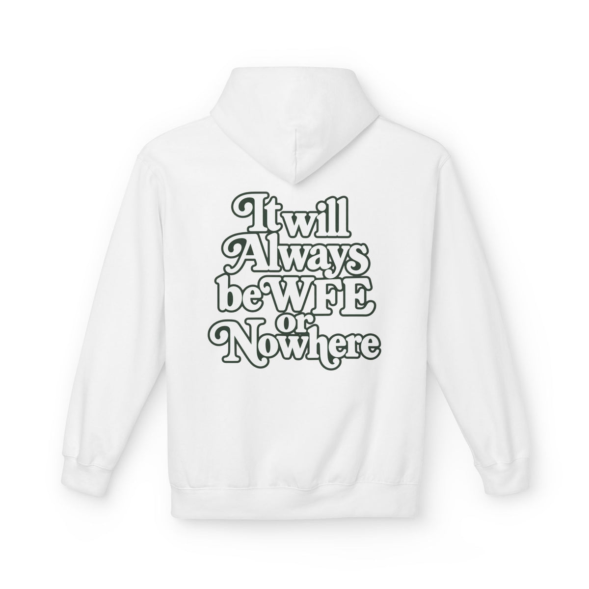 "WFE or Nowhere" PLAIN Hoodie