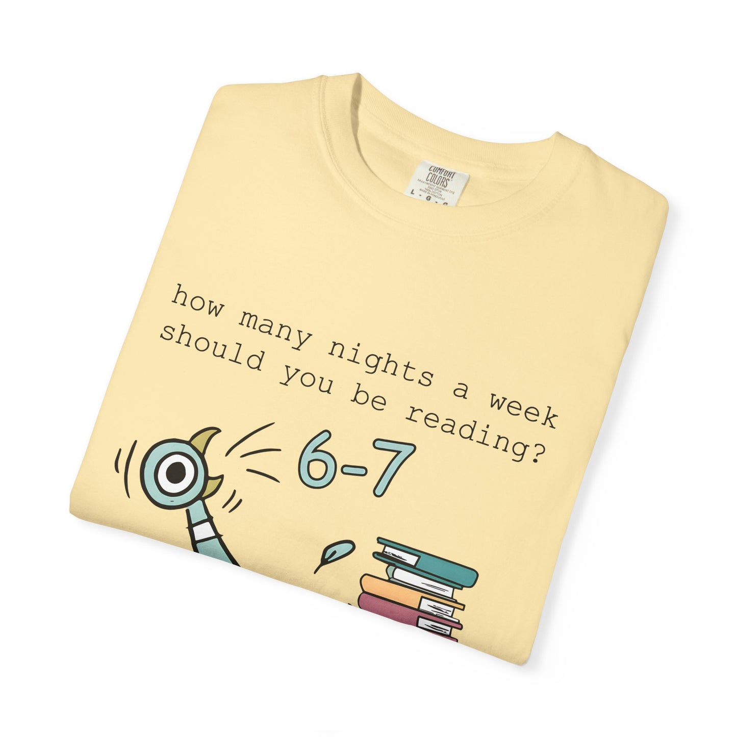 “How many nights a week should you be reading? 6-7” -Teacher Graphic T-Shirt