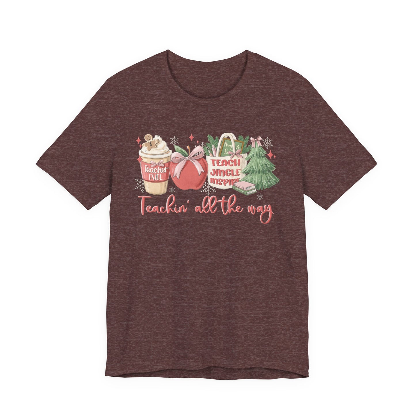 Teachin' All the Way— Christmas Unisex T‑Shirt